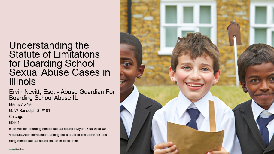 Understanding the Statute of Limitations for Boarding School Sexual Abuse Cases in Illinois 